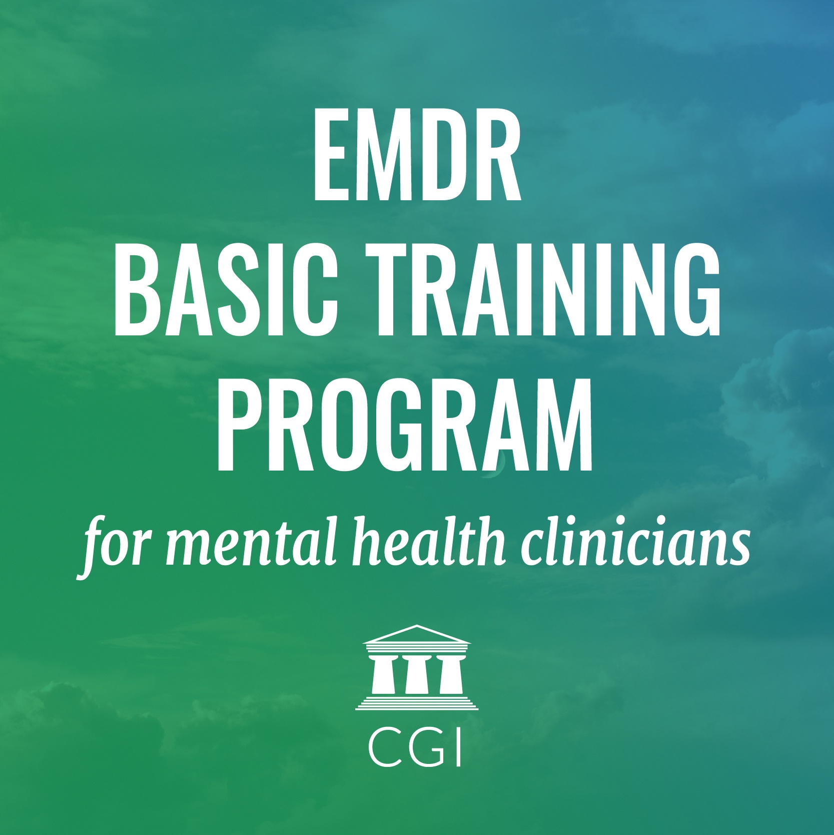 CGI Launches EMDR Basic Training Program - Cummings Institute