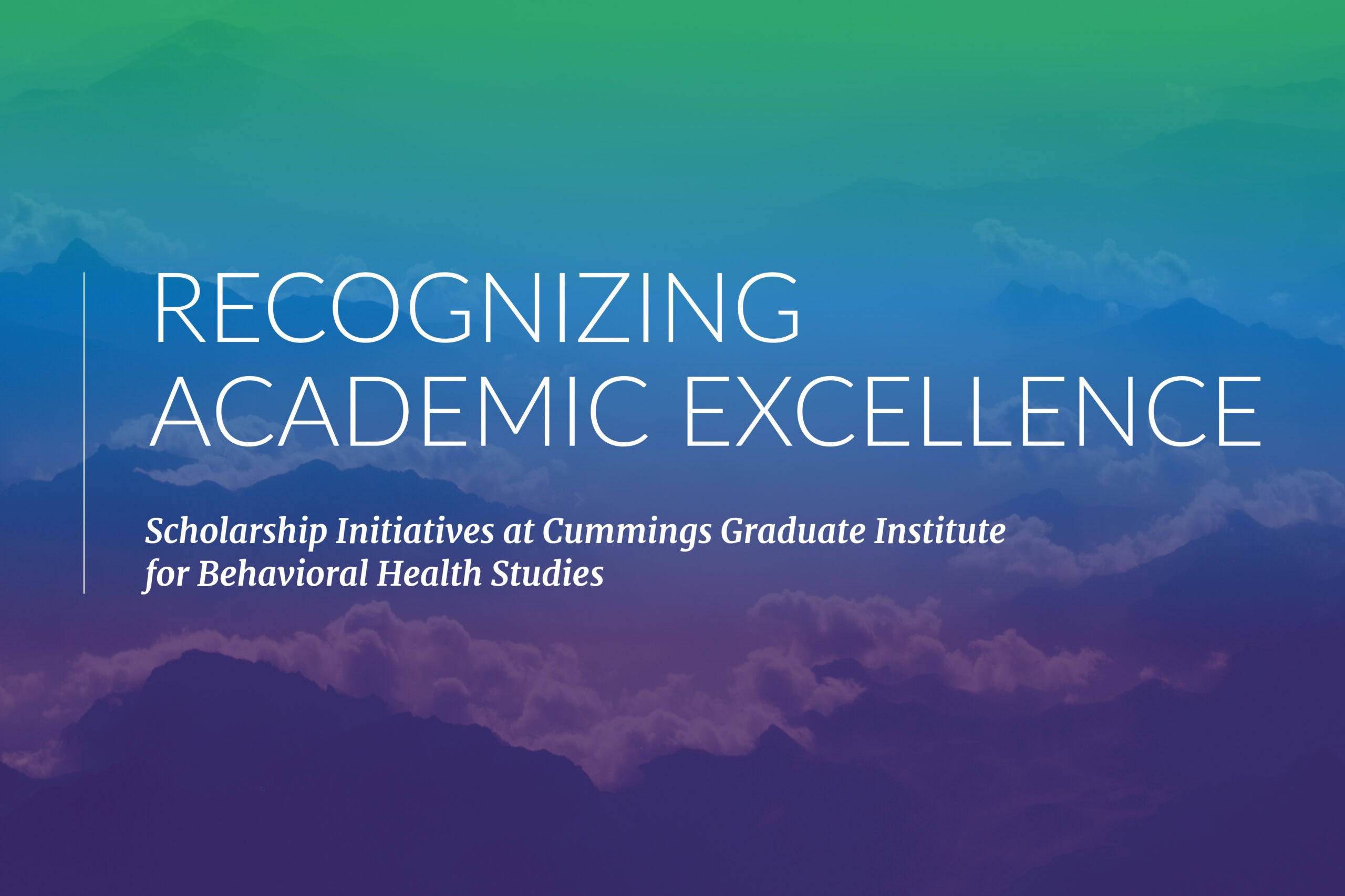 Recognizing Academic Excellence: Scholarship Initiatives at Cummings Graduate Institute for Behavioral Health Studies