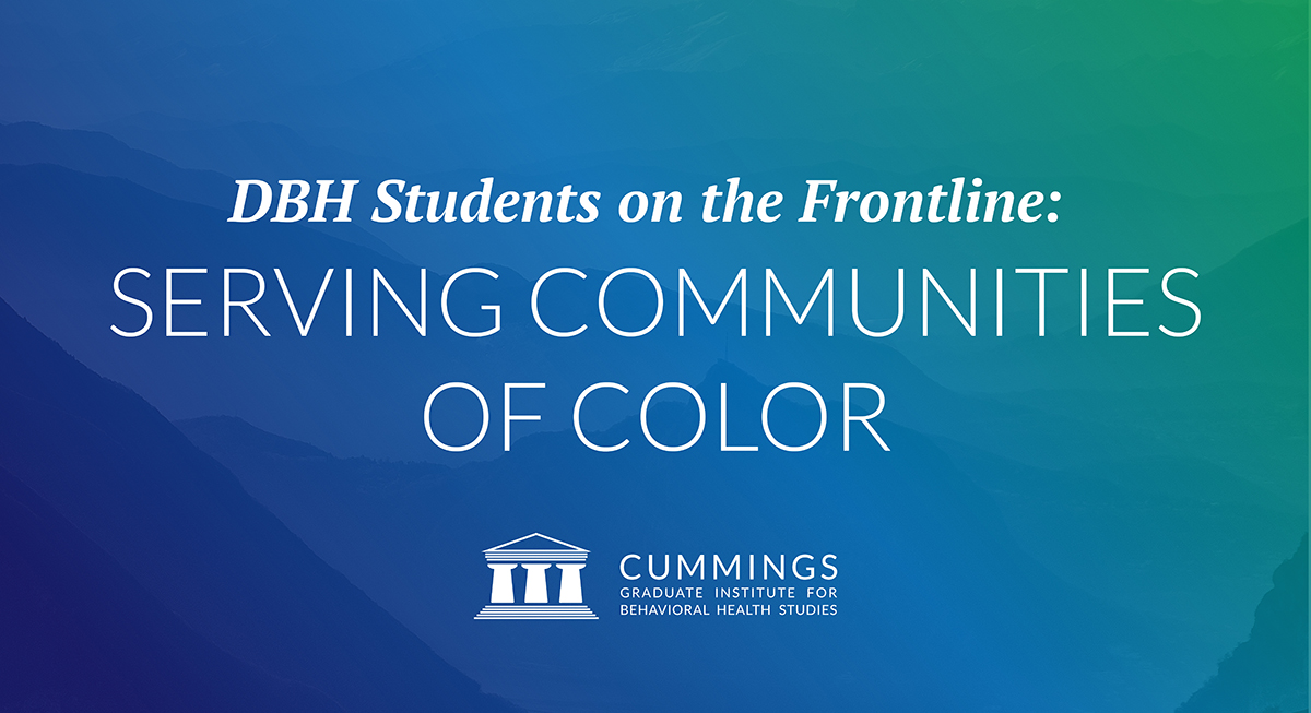DBH Students on the Frontlines: Serving Communities of Color with logo