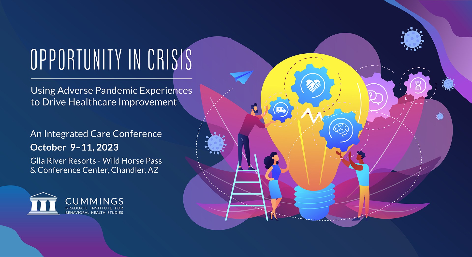 Opportunity in Crisis - Using Adverse Pandemic Experiences to Drive Healthcare Improvement, An integrated care conference, October 9-11, 2023 at the Gila River Resorts – Wild Horse Pass & Conference Center in Chandler, Arizona