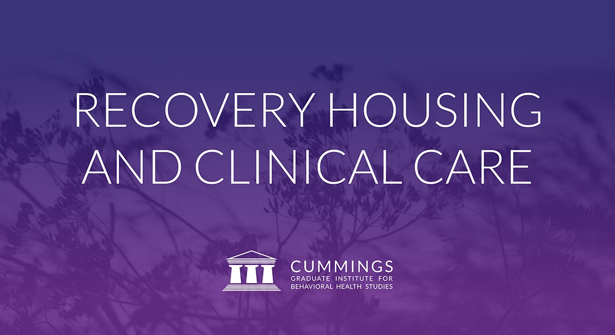 Recovery Housing and Clinical Care