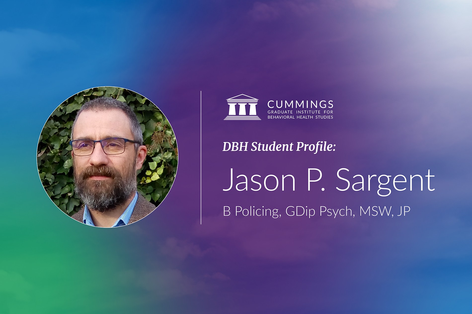 DBH Student Profile: Jason P. Sargent, B Policing, GDip Psych, MSW, JP